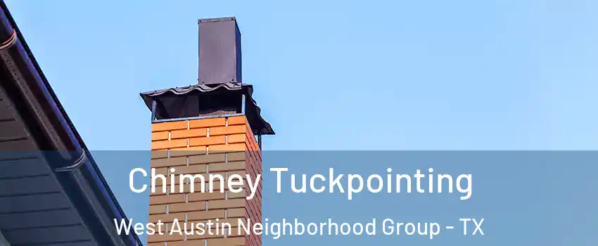 Chimney Tuckpointing West Austin Neighborhood Group - TX