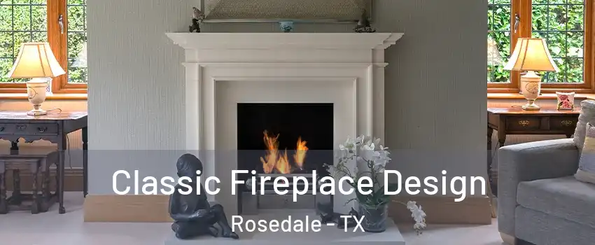 Classic Fireplace Design Rosedale - TX