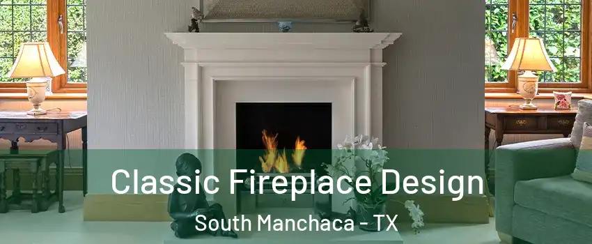 Classic Fireplace Design South Manchaca - TX