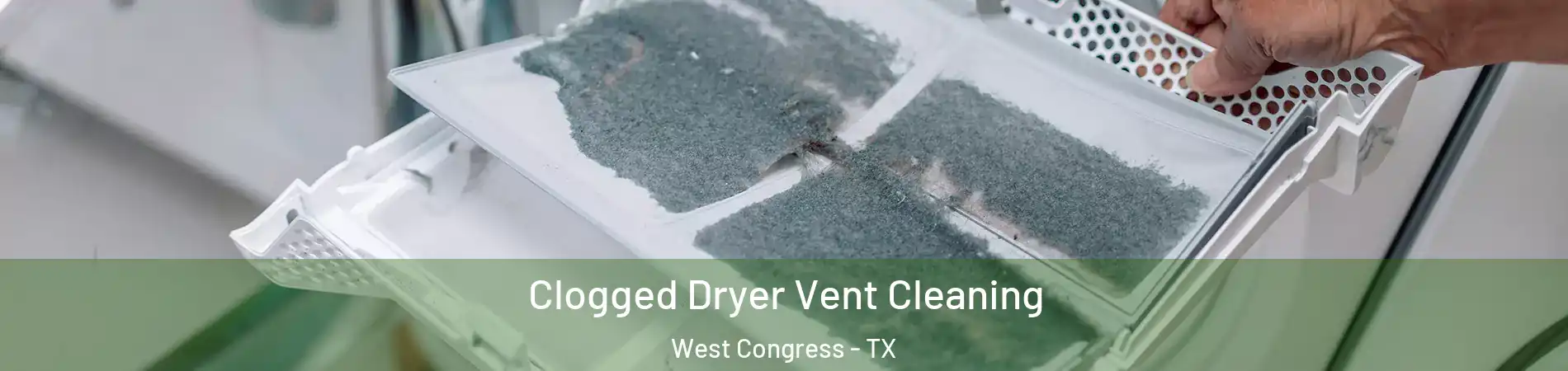 Clogged Dryer Vent Cleaning West Congress - TX