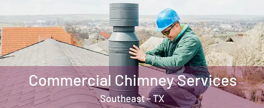 Commercial Chimney Services Southeast - TX