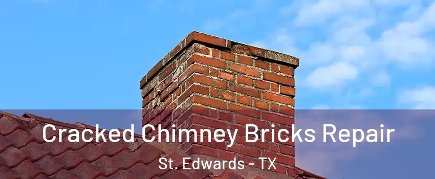 Cracked Chimney Bricks Repair St. Edwards - TX