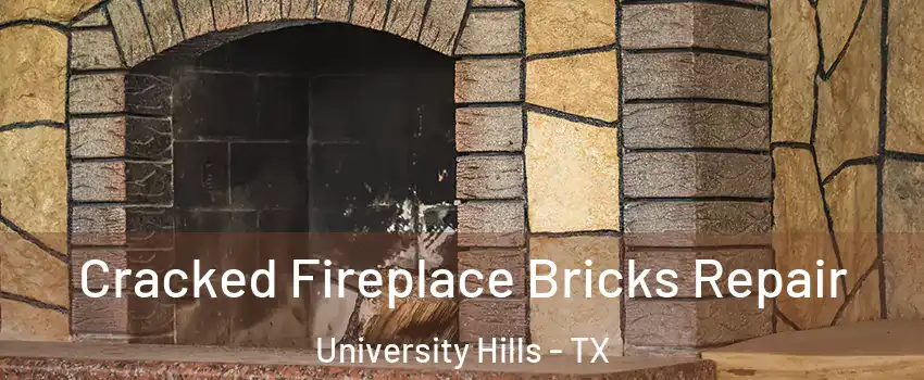 Cracked Fireplace Bricks Repair University Hills - TX