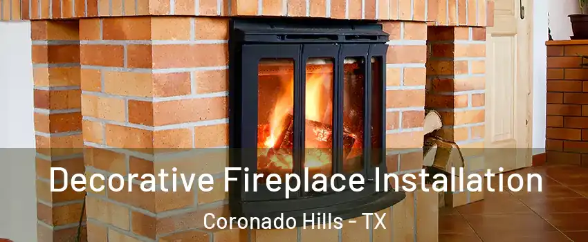 Decorative Fireplace Installation Coronado Hills - TX