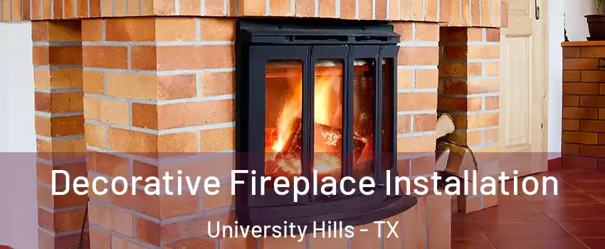 Decorative Fireplace Installation University Hills - TX