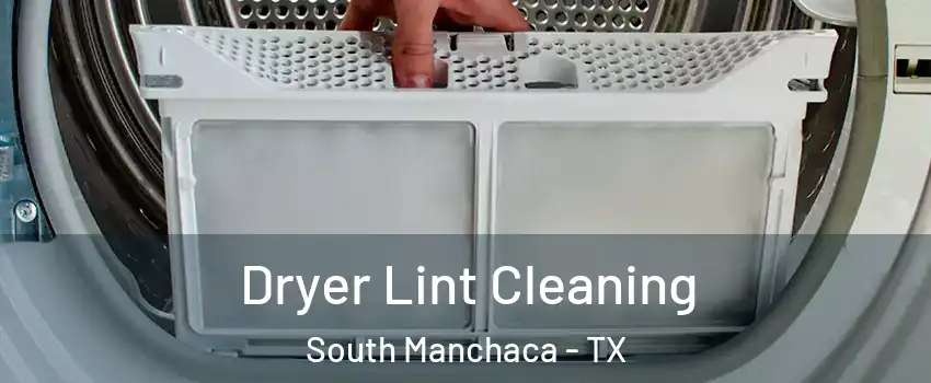 Dryer Lint Cleaning South Manchaca - TX