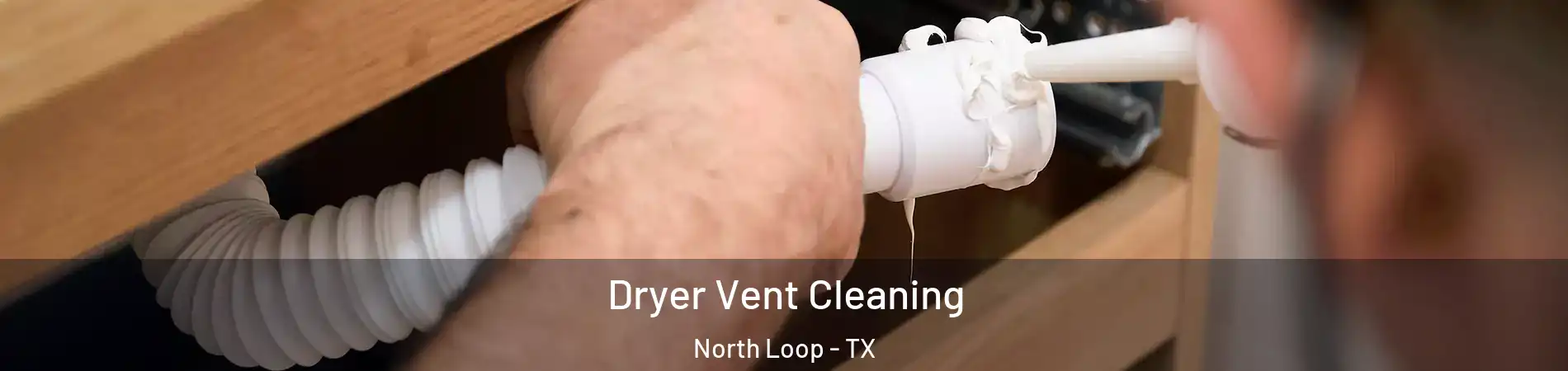 Dryer Vent Cleaning North Loop - TX