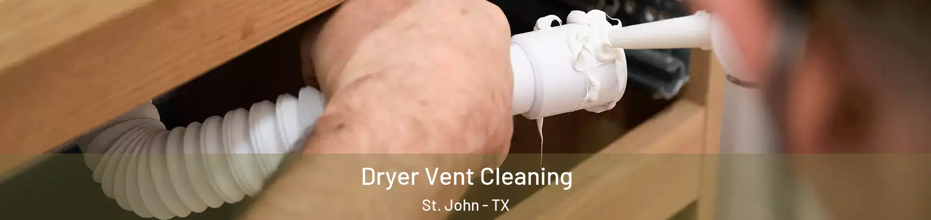 Dryer Vent Cleaning St. John - TX