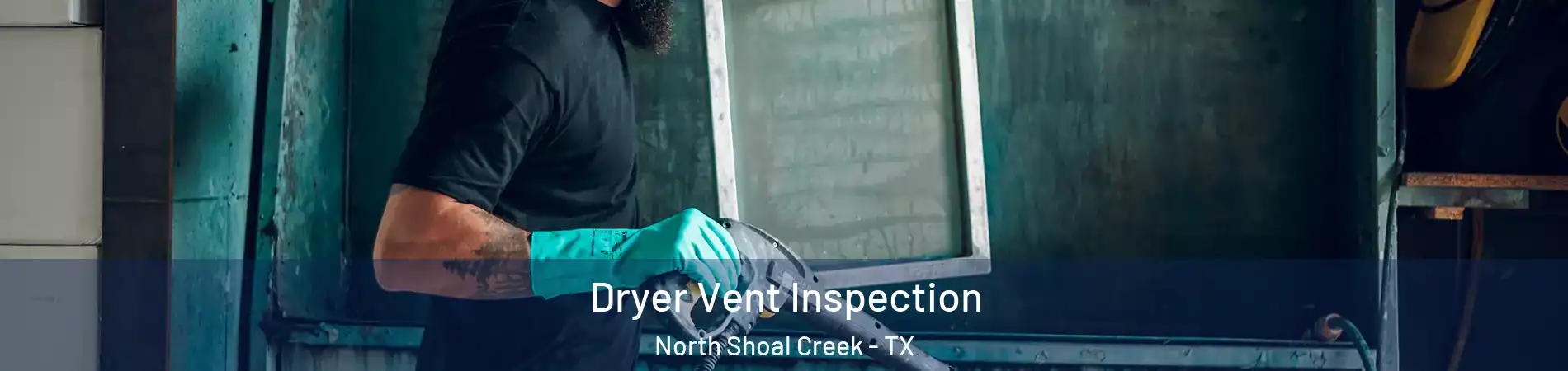 Dryer Vent Inspection North Shoal Creek - TX