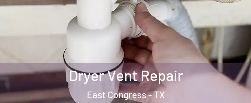 Dryer Vent Repair East Congress - TX