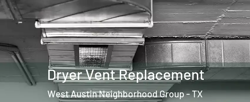 Dryer Vent Replacement West Austin Neighborhood Group - TX