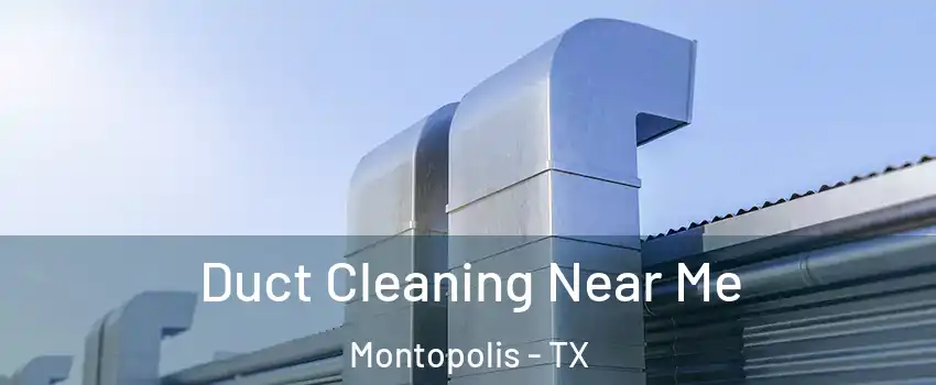 Duct Cleaning Near Me Montopolis - TX