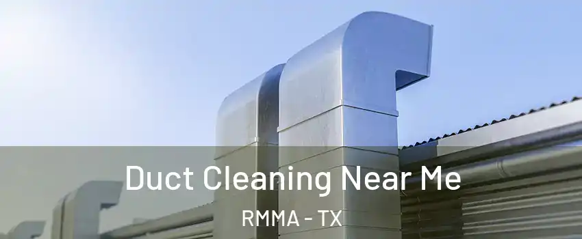 Duct Cleaning Near Me RMMA - TX