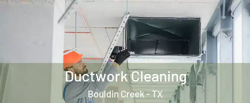 Ductwork Cleaning Bouldin Creek - TX