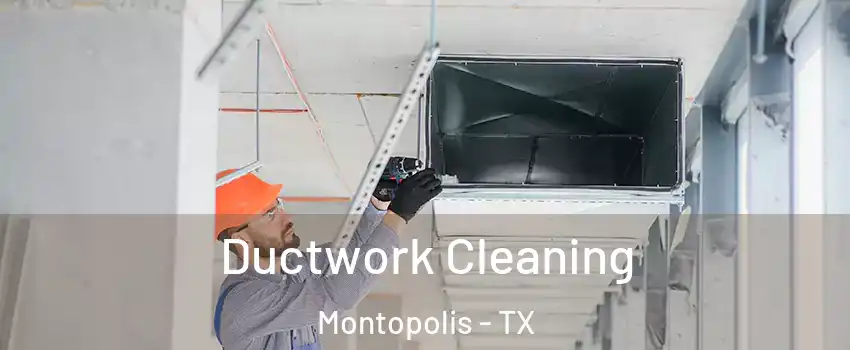 Ductwork Cleaning Montopolis - TX