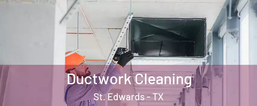 Ductwork Cleaning St. Edwards - TX