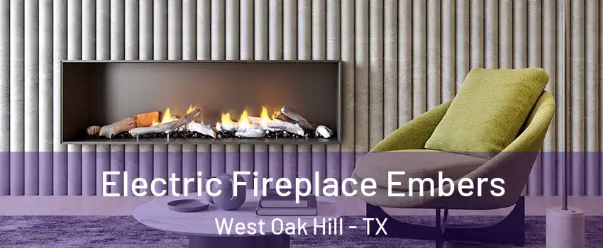 Electric Fireplace Embers West Oak Hill - TX