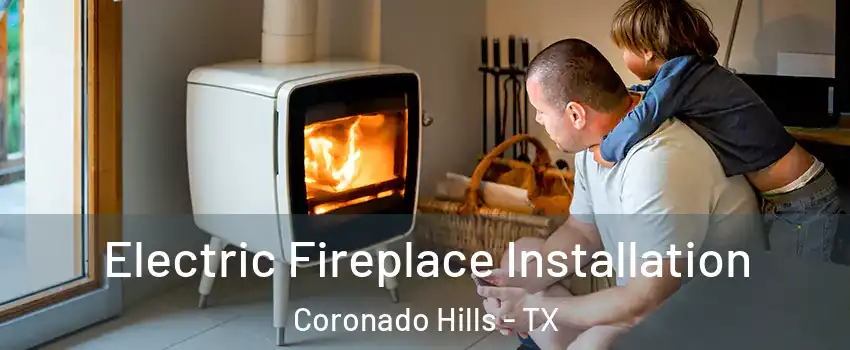 Electric Fireplace Installation Coronado Hills - TX