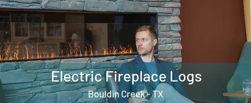 Electric Fireplace Logs Bouldin Creek - TX