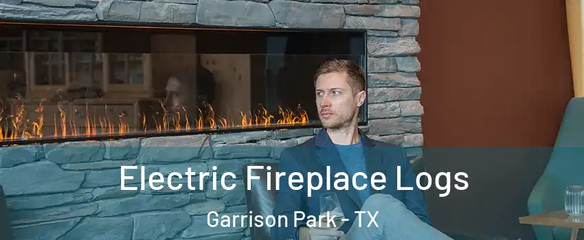 Electric Fireplace Logs Garrison Park - TX