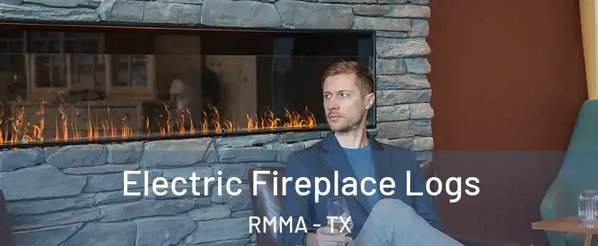 Electric Fireplace Logs RMMA - TX