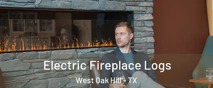 Electric Fireplace Logs West Oak Hill - TX