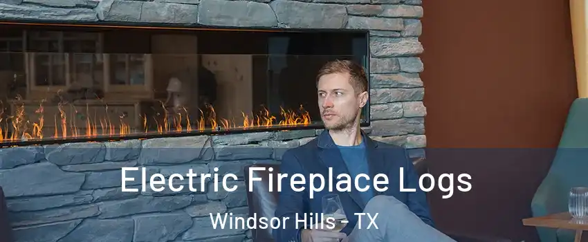 Electric Fireplace Logs Windsor Hills - TX