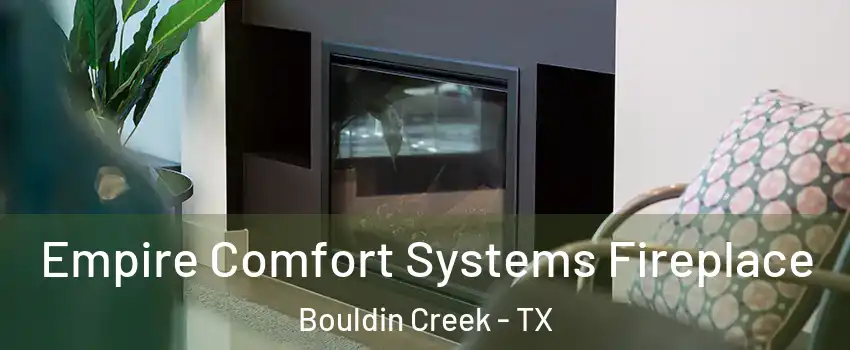 Empire Comfort Systems Fireplace Bouldin Creek - TX