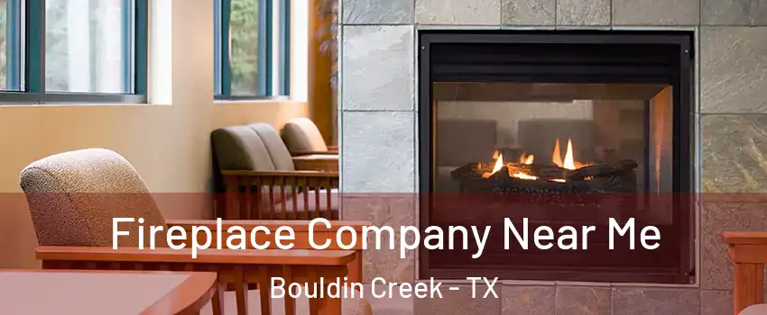 Fireplace Company Near Me Bouldin Creek - TX