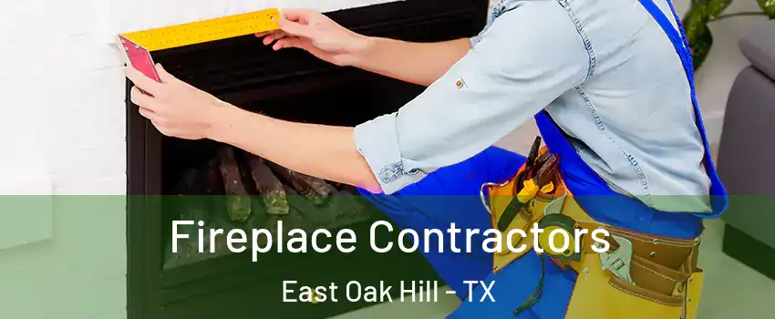 Fireplace Contractors East Oak Hill - TX