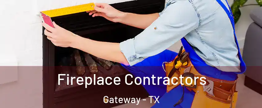 Fireplace Contractors Gateway - TX