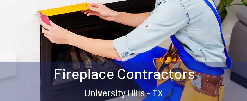 Fireplace Contractors University Hills - TX