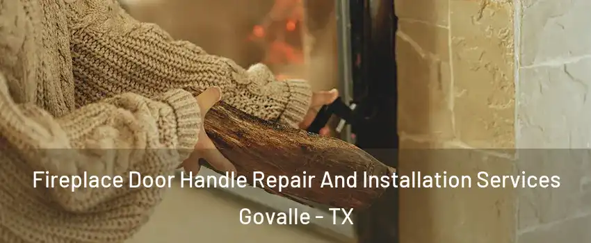 Fireplace Door Handle Repair And Installation Services Govalle - TX