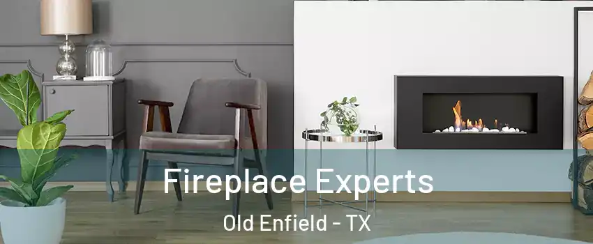 Fireplace Experts Old Enfield - TX