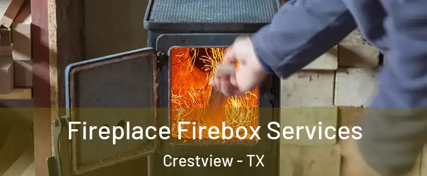 Fireplace Firebox Services Crestview - TX