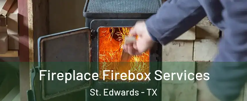 Fireplace Firebox Services St. Edwards - TX