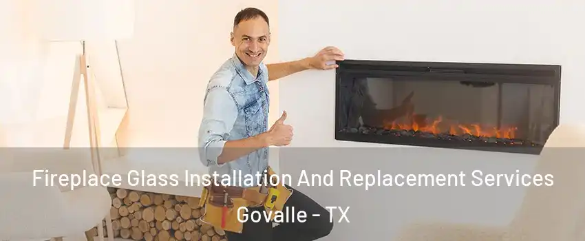 Fireplace Glass Installation And Replacement Services Govalle - TX