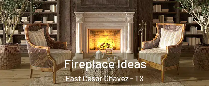 Fireplace Ideas East Cesar Chavez - TX