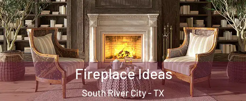 Fireplace Ideas South River City - TX