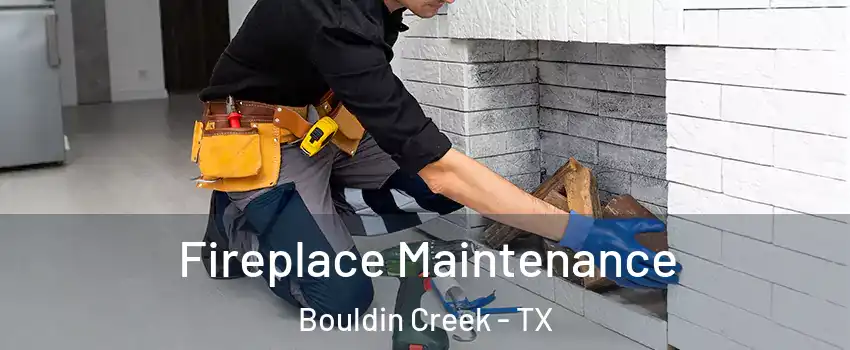 Fireplace Maintenance Bouldin Creek - TX