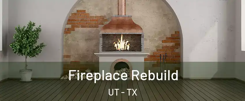 Fireplace Rebuild UT - TX