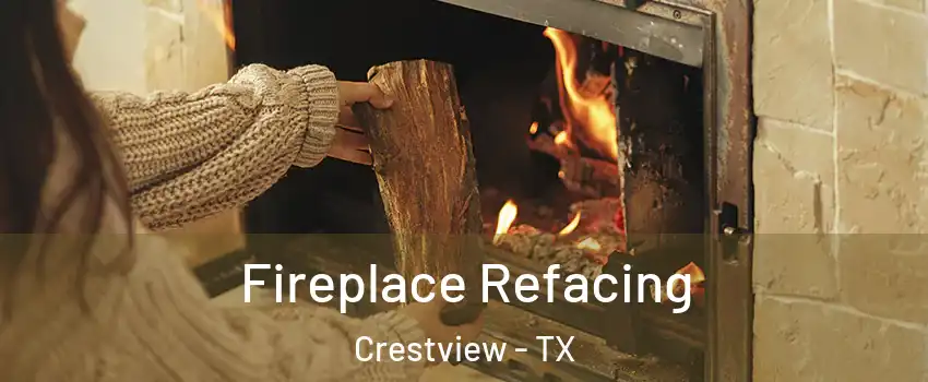 Fireplace Refacing Crestview - TX