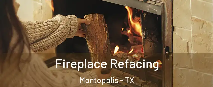 Fireplace Refacing Montopolis - TX