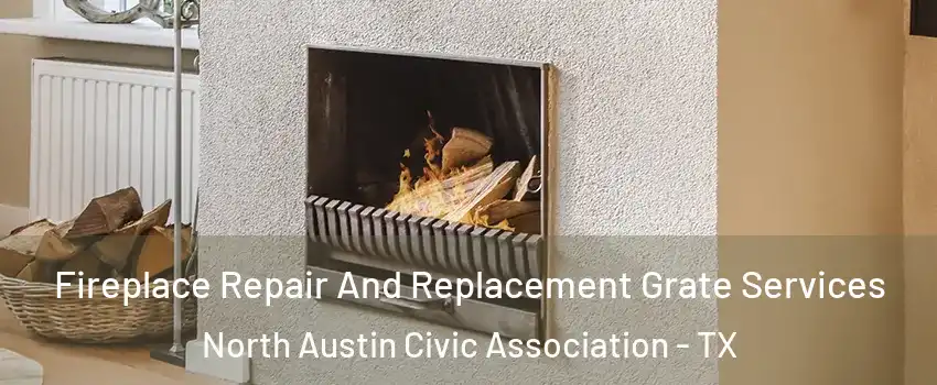 Fireplace Repair And Replacement Grate Services North Austin Civic Association - TX