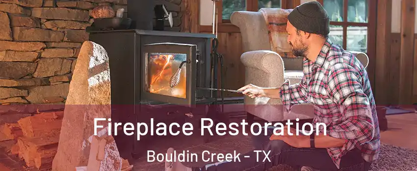 Fireplace Restoration Bouldin Creek - TX