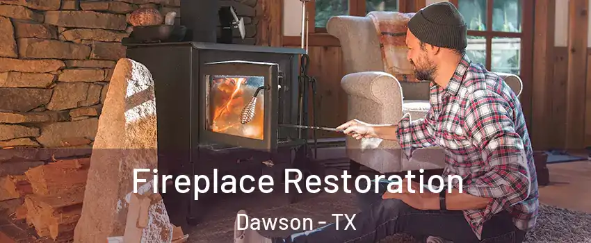 Fireplace Restoration Dawson - TX