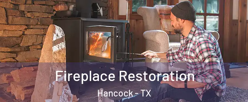 Fireplace Restoration Hancock - TX