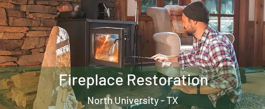 Fireplace Restoration North University - TX