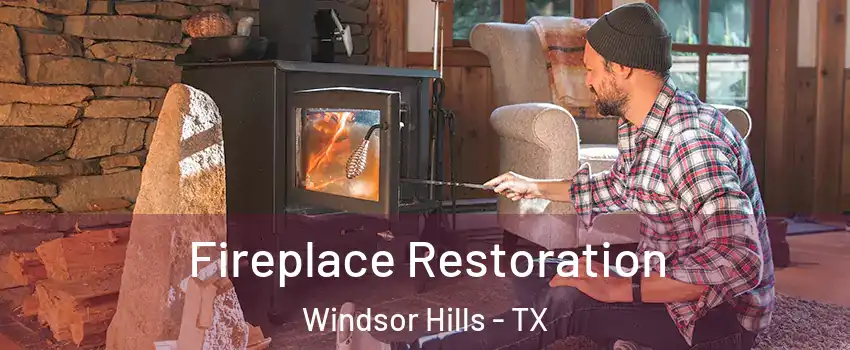 Fireplace Restoration Windsor Hills - TX