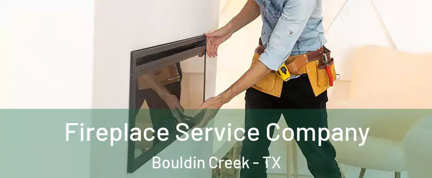 Fireplace Service Company Bouldin Creek - TX